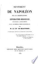 Sentiment de Napoléon sur le Christianisme. Conversations religieuses recueillies à Sainte-Hélène par M. Le Général Comte de Montholon. 4e édition, revue et corrigée avec soin