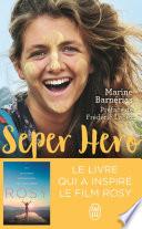 Seper Hero. Le voyage interdit qui a donné sens à ma vie