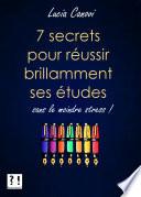 Sept secrets pour réussir brillamment ses études sans le moindre stress !