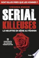 Serial Killeuses - Le meurtre en série au féminin - 11 portraits de femmes terrifiantes