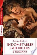 Série Indomptables guerriers : l'intégrale