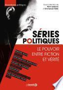 Séries politiques : Le pouvoir entre fiction et vérité