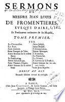 Sermons de messire Jean Louis de Fromentieres, eveque d'Aire ... ; tome premier ...
