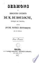 Sermons et discours inédits de M. de Boulogne, évêque de Troyes