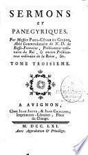 Sermons et panégyriques. Par Messire Paul-César de Ciceri,...