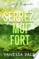 Serrez-moi fort