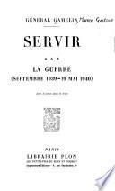 Servir ...: La guerre (Septembre 1939-19 Mai 1940)