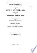 Sessões do Tribunal na querela do Duque de Saldanha contra o editor do “periodico dos pobres no Porto” (J. G. d'Almeida Pinto). Historia d'este processo, etc