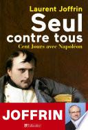 Seul contre tous - Cent Jours avec Napoléon