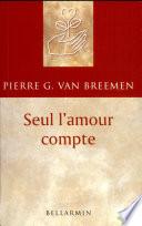Seul l'amour compte. Contemplation chez soi