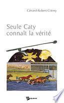 Seule Caty connaît la vérité