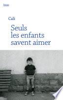 Seuls les enfants savent aimer