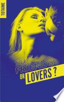 Sex friends or lovers ?