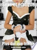 Sexe et érotique - plus dur que tendre