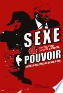 Sexe et pouvoir. Secrets d'alcôve, de César à DSK