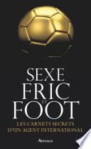 Sexe, fric et foot. Les carnets secrets d'un agent