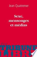 Sexe, mensonges et médias