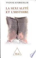 Sexualité et l'Histoire (La)