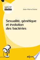 Sexualité, génétique et évolution des bactéries