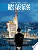 Shadow Banking - Tome 01