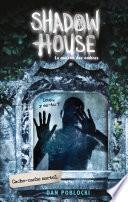 Shadow House - La Maison des ombres - Tome 2 - Cache-cache mortel