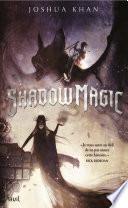 Shadow Magic - tome 1