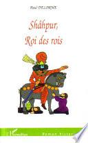 Shâhpur, Roi des rois