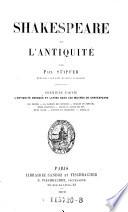 Shakespeare et l'antiquité: ptie. L'antiquité grecque et latine dans les oeuvres de Shakespeare