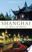 Shanghai. Le Paris de l'Orient