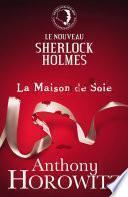 Sherlock Holmes - La Maison de Soie