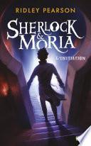 Sherlock Moria - tome 01 : L'initiation