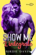 Show Me - L'intégrale