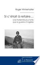 Si c'était à refaire... Une fraternité plus forte que la guerre d'Algérie