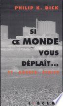 Si ce monde vous déplaît