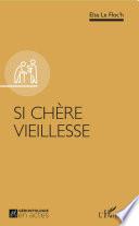 Si chère vieillesse