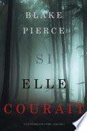 Si elle courait (Un mystère Kate Wise—Volume 3)