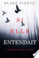 Si elle entendait (Un mystère Kate Wise—Volume 7)