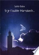 Si je t'oublie Marrakech ...