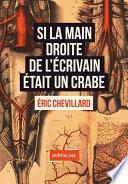 Si la main droite de l'écrivain était un crabe
