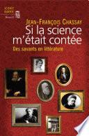 Si la science m'était contée. Des savants en littérature