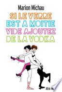 Si le verre est à moitié vide ajoutez de la vodka