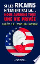 Si les Ricains n'étaient pas là, nous aurions une vie privée - Enquète sur l'espionnage numérique