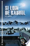 Si loin de Kaboul