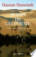 Si loin de l'Euphrate