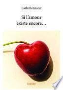 Si l’amour existe encore...