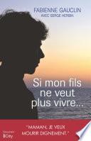 Si mon fils ne veut plus vivre...