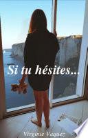 Si tu hésites...