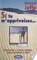 Si tu m'apprivoises : pour vraiment rencontrer l'autre