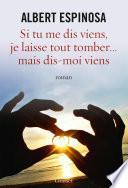 Si tu me dis viens, je laisse tout tomber...