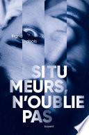 Si tu meurs, n'oublie pas